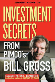 Title: Investment Secrets from PIMCO's Bill Gross, Author: Timothy Middleton