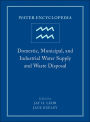 Water Encyclopedia, Domestic, Municipal, and Industrial Water Supply and Waste Disposal / Edition 1