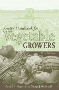 Title: Knott's Handbook for Vegetable Growers / Edition 5, Author: Donald N. Maynard