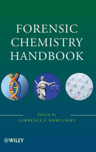 Title: Forensic Chemistry Handbook / Edition 1, Author: Lawrence Kobilinsky