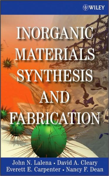 Inorganic Materials Synthesis and Fabrication / Edition 1