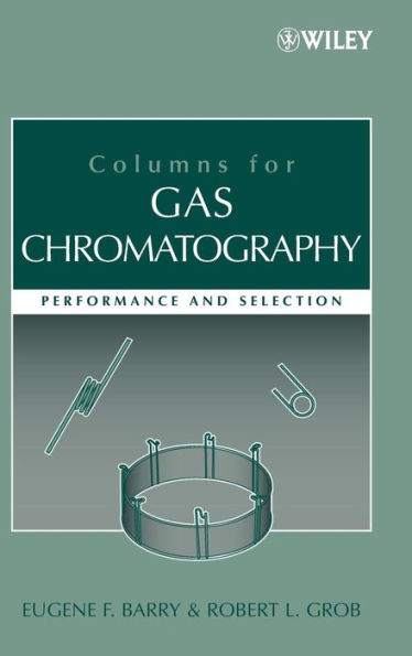 Columns for Gas Chromatography: Performance and Selection / Edition 1