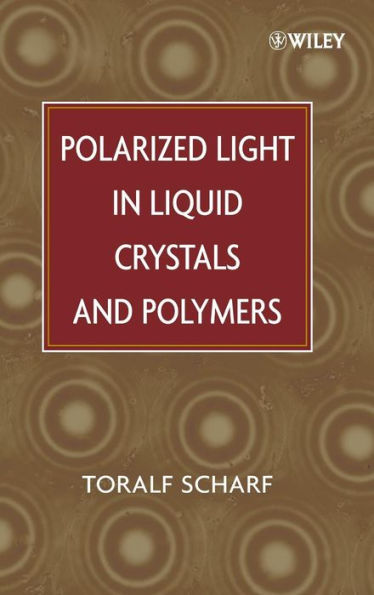 Polarized Light in Liquid Crystals and Polymers / Edition 1