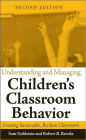 Understanding and Managing Children's Classroom Behavior: Creating Sustainable, Resilient Classrooms / Edition 2