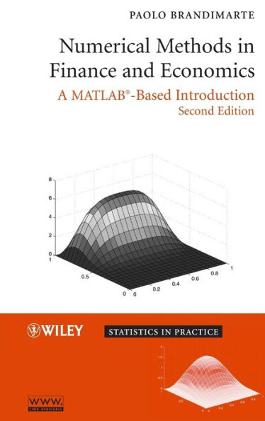 Numerical Methods in Finance and Economics: A MATLAB-Based Introduction / Edition 2