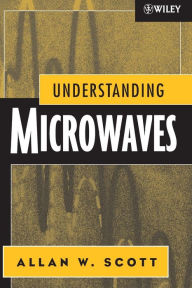 Title: Understanding Microwaves / Edition 1, Author: Allan W. Scott