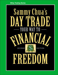 Title: Sammy Chua's Day Trade Your Way to Financial Freedom / Edition 2, Author: Sammy Chua