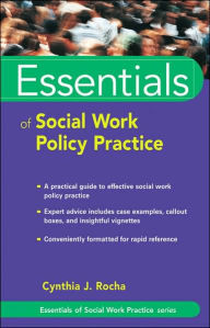 Title: Essentials of Social Work Policy Practice / Edition 1, Author: Cynthia J. Rocha