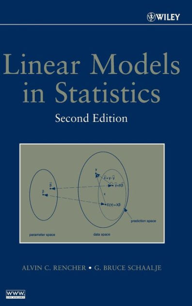 Linear Models in Statistics / Edition 2 by Alvin C. Rencher, G. Bruce ...