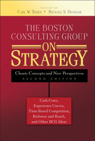 Title: The Boston Consulting Group on Strategy: Classic Concepts and New Perspectives, Author: Carl W. Stern