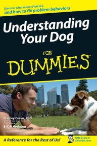 Title: Understanding Your Dog For Dummies, Author: Stanley Coren