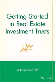 Title: Getting Started in Real Estate Investment Trusts, Author: Richard Imperiale