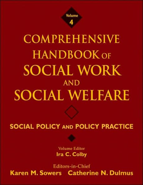 Comprehensive Handbook of Social Work and Social Welfare, Social Policy and Policy Practice / Edition 1