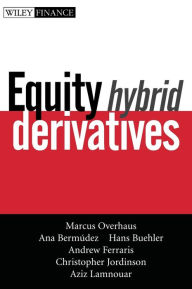 Title: Equity Hybrid Derivatives / Edition 1, Author: Marcus Overhaus