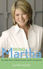 Being Martha: The Inside Story of Martha Stewart and Her Amazing Life