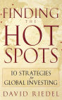 Finding the Hot Spots: 10 Strategies for Global Investing