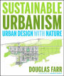 Sustainable Urbanism: Urban Design With Nature / Edition 1
