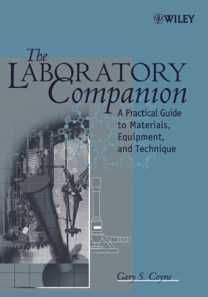 The Laboratory Companion: A Practical Guide to Materials, Equipment, and Technique / Edition 1