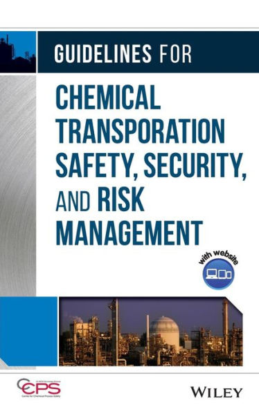 Guidelines for Chemical Transportation Safety, Security, and Risk Management / Edition 1