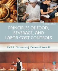 Title: Principles of Food, Beverage, and Labor Cost Controls / Edition 9, Author: Paul R. Dittmer