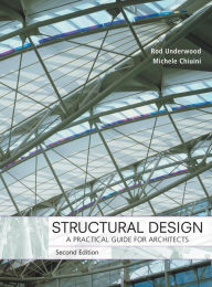 Title: Structural Design: A Practical Guide for Architects / Edition 2, Author: James R. Underwood