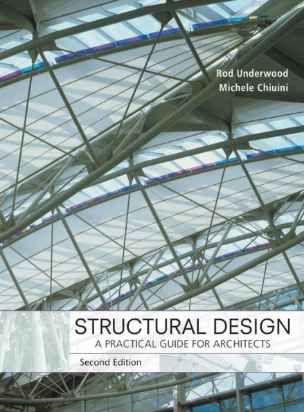 Structural Design: A Practical Guide for Architects / Edition 2
