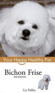 Title: Bichon Frise: Your Happy Healthy Pet, Author: Liz Palika