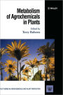 Metabolism of Agrochemicals in Plants / Edition 1