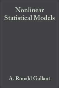 Title: Nonlinear Statistical Models / Edition 1, Author: A. Ronald Gallant