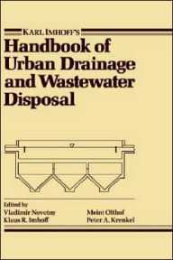Title: Karl Imhoff's Handbook of Urban Drainage and Wastewater Disposal / Edition 1, Author: Vladimir Novotny
