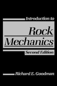 Title: Introduction to Rock Mechanics / Edition 2, Author: Richard E. Goodman