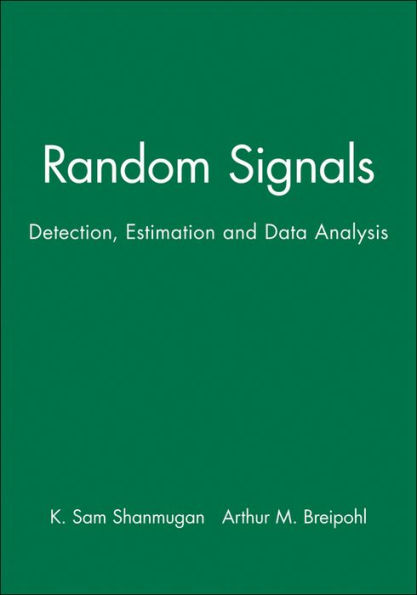 Random Signals: Detection, Estimation and Data Analysis / Edition 1