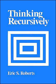 Title: Thinking Recursively / Edition 1, Author: Eric S. Roberts