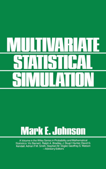 Multivariate Statistical Simulation: A Guide to Selecting and Generating Continuous Multivariate Distributions / Edition 1