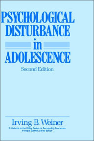 Title: Psychological Disturbance in Adolescence / Edition 2, Author: Irving B. Weiner
