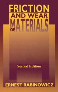 Title: Friction and Wear of Materials / Edition 2, Author: Ernest Rabinowicz