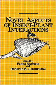 Title: Novel Aspects of Insect-Plant Interactions / Edition 1, Author: Pedro Barbosa