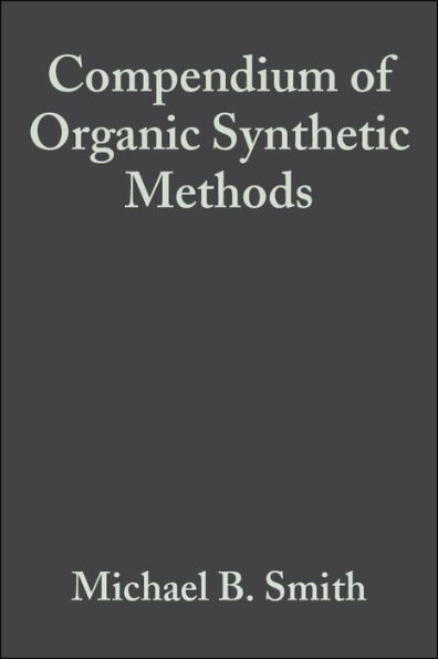 Compendium of Organic Synthetic Methods, Volume 6 / Edition 1