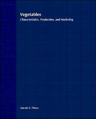 Vegetables: Characteristics, Production, and Marketing / Edition 1