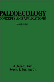 Title: Paleoecology: Concepts and Applications / Edition 2, Author: J. Robert Dodd