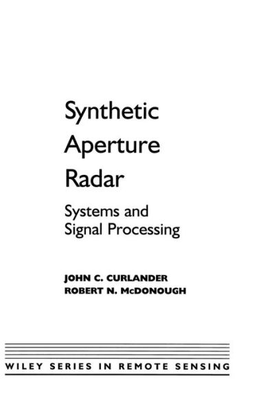 Synthetic Aperture Radar: Systems and Signal Processing / Edition 1