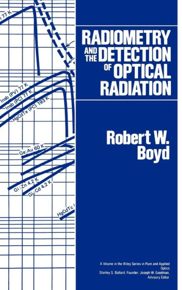 Radiometry and the Detection of Optical Radiation / Edition 1