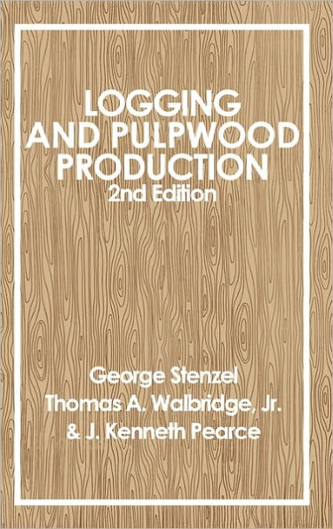 Logging and Pulpwood Production / Edition 2