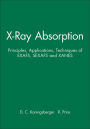 X-Ray Absorption: Principles, Applications, Techniques of EXAFS, SEXAFS and XANES / Edition 1