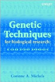 Genetic Techniques for Biological Research: A Case Study Approach / Edition 1