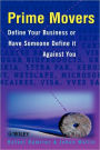 Prime Movers: Define Your Business or Have Someone Define it Against You / Edition 1