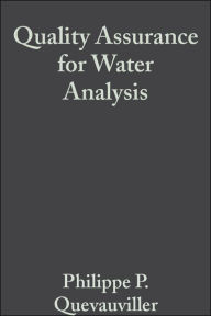 Title: Quality Assurance for Water Analysis / Edition 1, Author: Philippe Quevauviller