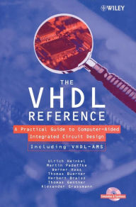 Title: The VHDL Reference: A Practical Guide to Computer-Aided Integrated Circuit Design including VHDL-AMS / Edition 1, Author: Ulrich Heinkel