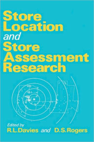 Title: Store Location and Assessment Research / Edition 1, Author: R. L. Davies