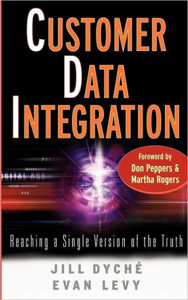 Customer Data Integration: Reaching a Single Version of the Truth